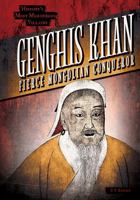 Genghis Khan: Fierce Mongolian Conqueror 1482447924 Book Cover