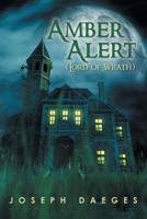 Amber Alert : (The Lord of Wrath) 1643674900 Book Cover