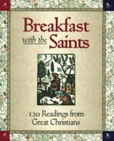 Breakfast With the Saints: Daily Readings from Great Christians 0892839708 Book Cover