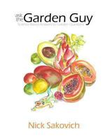 Ask the Garden Guy: Science Based Answers to Garden Questions 0615762743 Book Cover