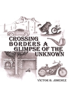 Crossing Borders a Glimpse of the Unknown 1664129561 Book Cover