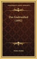 Das Gudrunlied (Classic Reprint) 114515123X Book Cover