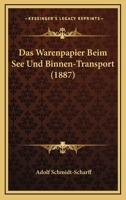 Das Warenpapier Beim See- Und Binnen- Transport ... 1160379564 Book Cover