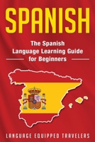 Spanish: The Spanish Language Learning Guide for Beginners B088N3WRL5 Book Cover