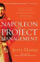 Napoleon on Project Management: Timeless Lessons in Planning, Execution, and Leadership 078521285X Book Cover