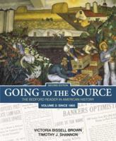 Going to the Source, Volume II: Since 1865: The Bedford Reader in American History 0312402058 Book Cover