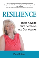Resilience: Three Keys to Turn Setbacks into Comebacks B0C8RBJF9M Book Cover