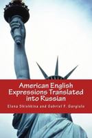 American English Expressions Translated Into Russian 1491278420 Book Cover