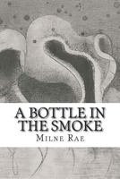 A Bottle in the Smoke [microform]: a Tale of Anglo-Indian Life 1514379597 Book Cover