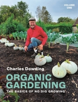 Organic Gardening: The Natural No-dig Way 1903998913 Book Cover
