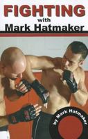 Fighting with Mark Hatmaker 161004696X Book Cover