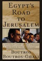 Egypt's Road to Jerusalem:: A Diplomat's Story of the Struggle for Peace in the Middle East 0679452451 Book Cover