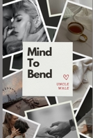Mind to Bend - Enigma of Deceptive Hearts: Unraveling the Labyrinth of Deceit: The Mind to Bend B0CDK21T76 Book Cover