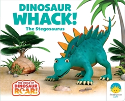 The World of Dinosaur Roar!: Dinosaur Whack! The Stegosaurus 1665982683 Book Cover