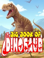 Big Book Of Dinosaurs: 120 dinosaurs on backgrounds to color (Dinosaur Coloring Book for Kids)Puzzle and More B08JKYLYB5 Book Cover