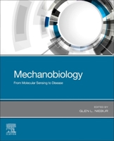 Mechanobiology: From Molecular Sensing to Disease 0128179317 Book Cover