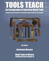 Tools Teach: An Iconography of American Hand Tools 0982995180 Book Cover