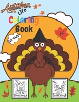 Autumn Life Coloring Book for Kids: An Adult and Kids For Stress relief And Relaxation Featuring Beautiful Autumn Scenes, Charming Animals Beautiful Country Cottages Landscapes B08L7F5SNZ Book Cover