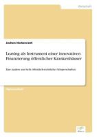 Leasing ALS Instrument Einer Innovativen Finanzierung Offentlicher Krankenhauser 3838638433 Book Cover