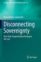 Disconnecting Sovereignty: How Data Fragmentation Reshapes the Law 3031607368 Book Cover