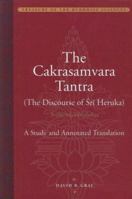 The Cakrasamvara Tantra: A Study and Annotated Translation (Treasury of the Buddhist Sciences) 0975373463 Book Cover
