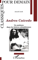 Andres Caicedo: Un météore dans les lettres colombiennes (Classiques Pour Demain) (French Edition) 2747514560 Book Cover