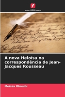 A nova Heloísa na correspondência de Jean-Jacques Rousseau 6205931532 Book Cover
