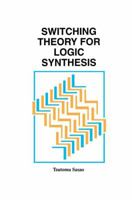 Switching Theory for Logic Synthesis 0792384563 Book Cover