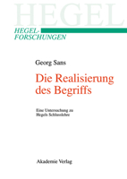 Die Realisierung Des Begriffs: Eine Untersuchung Zu Hegels Schlusslehre 3050040483 Book Cover