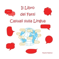 Il Libro dei Fatti Casuali sulla Lingua (Italian Edition) 1922641944 Book Cover