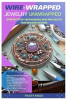 Wire-Wrapped Jewelry Unwrapped: Step By Step Techniques And Projects For Beaded Design B0CV9GXC39 Book Cover