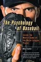 The Psychology of Baseball: Inside the Mental Game of the Major League Player 1592402755 Book Cover