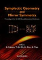 Symplectic Geometry & Mirror Symmetry 9810247141 Book Cover