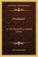 Duchenier: Or The Revolt Of La Vendee 1436826586 Book Cover
