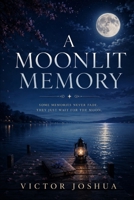 A MOONLIT MEMORY B0HGPF5LML Book Cover
