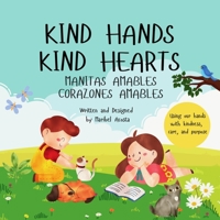 Kind Hands Kind Hearts/ Manitas Amables Corazones Amables B0FBGY4BN1 Book Cover