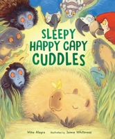 Sleepy Happy Capy Cuddles 1645675599 Book Cover