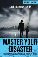 Master Your Disaster: Your Readiness, Response and Recovery Prep Guide 1979364192 Book Cover