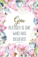 Gina: Blessed Is She Who Has Believed -Luke 1:45(asv): Personalized Christian Notebook for Women 1799111407 Book Cover