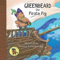 Greenbeard the Pirate Pig 1460285018 Book Cover