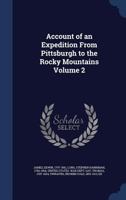 Account of an Expedition From Pittsburgh to the Rocky Mountains; Volume 2 101862368X Book Cover