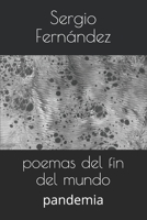 poemas del fin del mundo: pandemia (Spanish Edition) B086Y391ND Book Cover