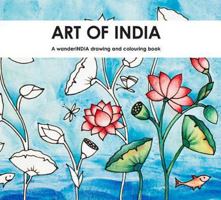 Art of India: A Wanderindia Drawing and Colouring Book 1935677772 Book Cover