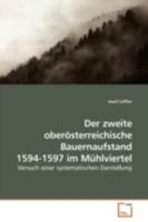 Der zweite oberösterreichische Bauernaufstand 1594-1597 im Mühlviertel: Versuch einer systematischen Darstellung 3639186532 Book Cover