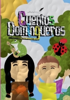 Cuentos Domingueros 1: Antología de cuentos ganadores del Primer Certamen Internacional de Literatura Infantil "Cuentos Domingueros" (Spanish Edition) 1956753141 Book Cover