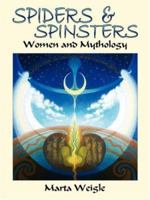 Spiders & Spinsters: Women and Mythology 0826306438 Book Cover