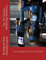 The 2014 Video Marketing Manifesto: with Insights from Hawk Mikado 1500616702 Book Cover