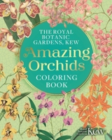 The Royal Botanic Gardens, Kew Amazing Flowers Coloring Book 1398844195 Book Cover