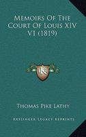 Memoirs Of The Court Of Louis XIV V1 1104650444 Book Cover