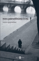 Meu pseudônimo e eu (Portuguese Edition) 8563739085 Book Cover